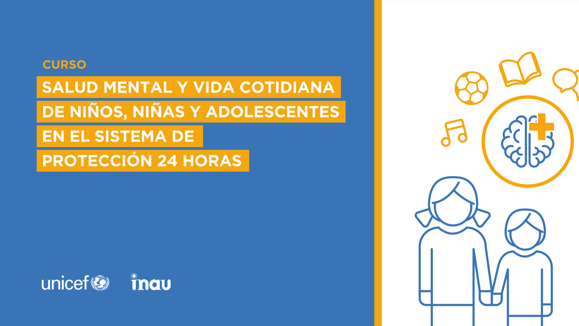 Curso Salud Mental y Vida Cotidiana de Niños, niñas y adolescentes en el sistema de Protección 24 horas